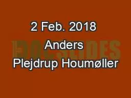 2 Feb. 2018 Anders Plejdrup Houmøller