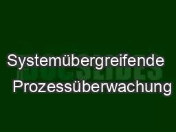 Systemübergreifende   Prozessüberwachung