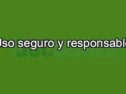 Uso seguro y responsable