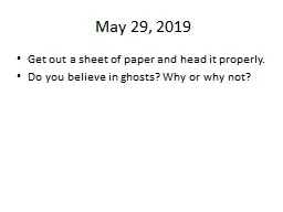 PPT-May 29, 2019 Get out a sheet of paper and head it properly.