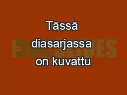 Tässä diasarjassa on kuvattu