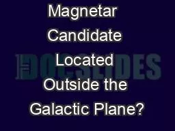 A New  Magnetar  Candidate Located Outside the Galactic Plane?