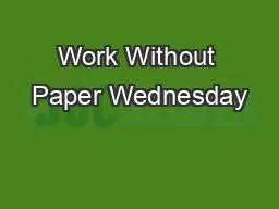 Work Without Paper Wednesday