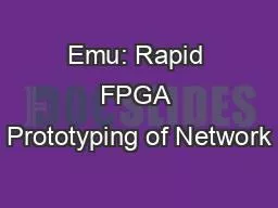 Emu: Rapid FPGA Prototyping of Network