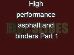 High performance asphalt and binders Part 1