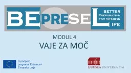 MODUL 4  VAJE ZA MOČ Kako trenirati