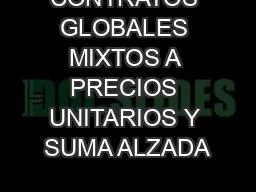 CONTRATOS GLOBALES MIXTOS A PRECIOS UNITARIOS Y SUMA ALZADA