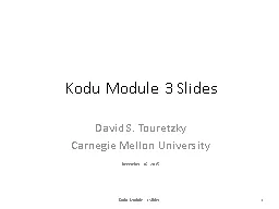 Kodu Module 3 Slides David S. Touretzky