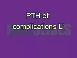 PTH et complications L’