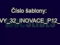 Číslo šablony: III/2 VY_32_INOVACE_P12_2.18