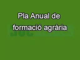 PPT-Pla Anual de formació agrària