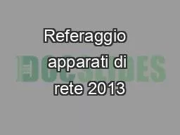 PPT-Referaggio apparati di rete 2013