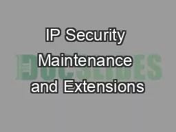 IP Security Maintenance and Extensions