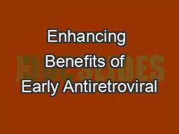 Enhancing Benefits of  Early Antiretroviral
