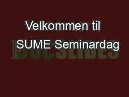 Velkommen til   SUME Seminardag