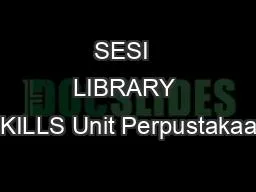 PPT-SESI LIBRARY SKILLS Unit Perpustakaan