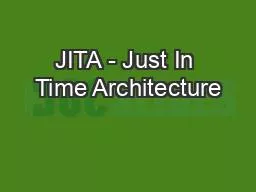 JITA - Just In Time Architecture