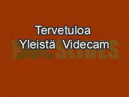 Tervetuloa Yleistä  Videcam