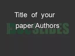 Title  of  your   paper Authors