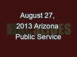 August 27, 2013 Arizona Public Service