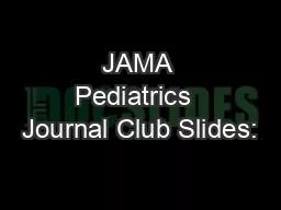 JAMA Pediatrics  Journal Club Slides: