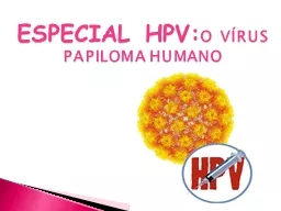 ESPECIAL HPV: O VÍRUS PAPILOMA HUMANO
