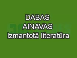 DABAS AINAVAS Izmantotā literatūra