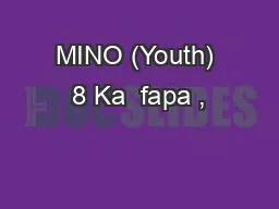 MINO (Youth) 8 Ka  fapa ,