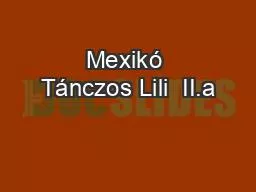 Mexikó Tánczos Lili  II.a