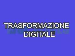 TRASFORMAZIONE   DIGITALE