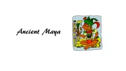Ancient Maya  Maya Society