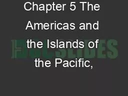 Chapter 5 The Americas and the Islands of the Pacific,