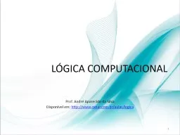 LÓGICA COMPUTACIONAL Prof. André Aparecido da Silva