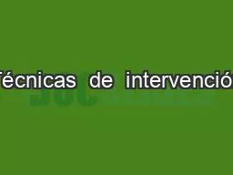 Técnicas  de  intervención