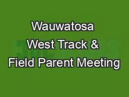 Wauwatosa West Track & Field Parent Meeting