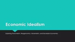 Economic Idealism Exploring Thatcherism, Reaganomics, Monetarism, and Keynesian Economics