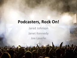 PPT-Podcasters, Rock On! Jared Johnson