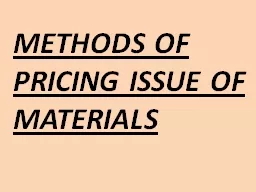 METHODS OF PRICING ISSUE OF MATERIALS