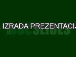 7 . IZRADA PREZENTACIJA