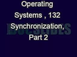 Operating Systems , 132 Synchronization, Part 2