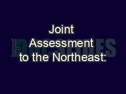 Joint Assessment to the Northeast: