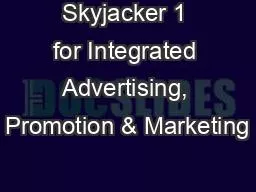 Skyjacker 1 for Integrated Advertising, Promotion & Marketing