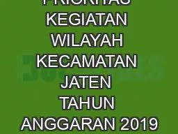 DAFTAR PRIORITAS KEGIATAN WILAYAH KECAMATAN JATEN TAHUN ANGGARAN 2019