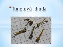 Tunelová 	   dioda 		 Čo