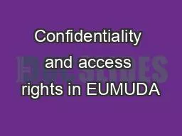 Confidentiality and access rights in EUMUDA