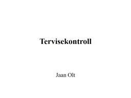 PPT-Tervisekontroll Jaan Olt