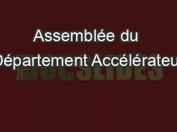 Assemblée du Département Accélérateur