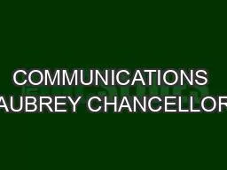 COMMUNICATIONS AUBREY CHANCELLOR