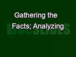 Gathering the  Facts; Analyzing