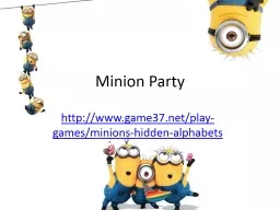 Minion Party http://www.game37.net/play-games/minions-hidden-alphabets